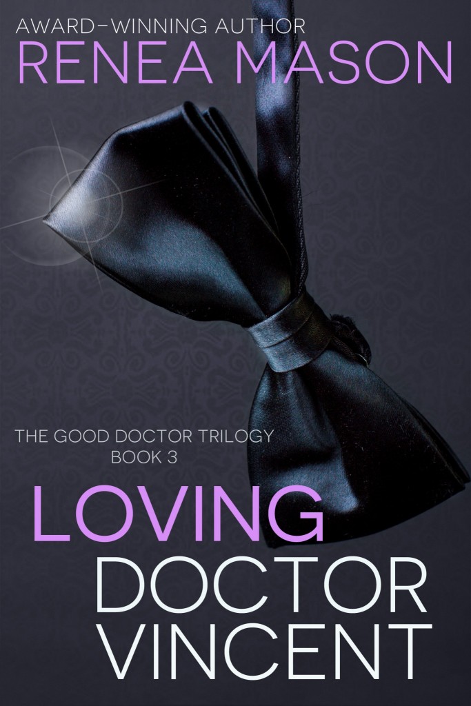 Loving Doctor Vincent - The Good Doctor Trilogy - ebook - book - Renea Mason - contemporary erotic romance
