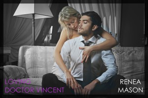 Loving Doctor Vincent by Renea Mason
