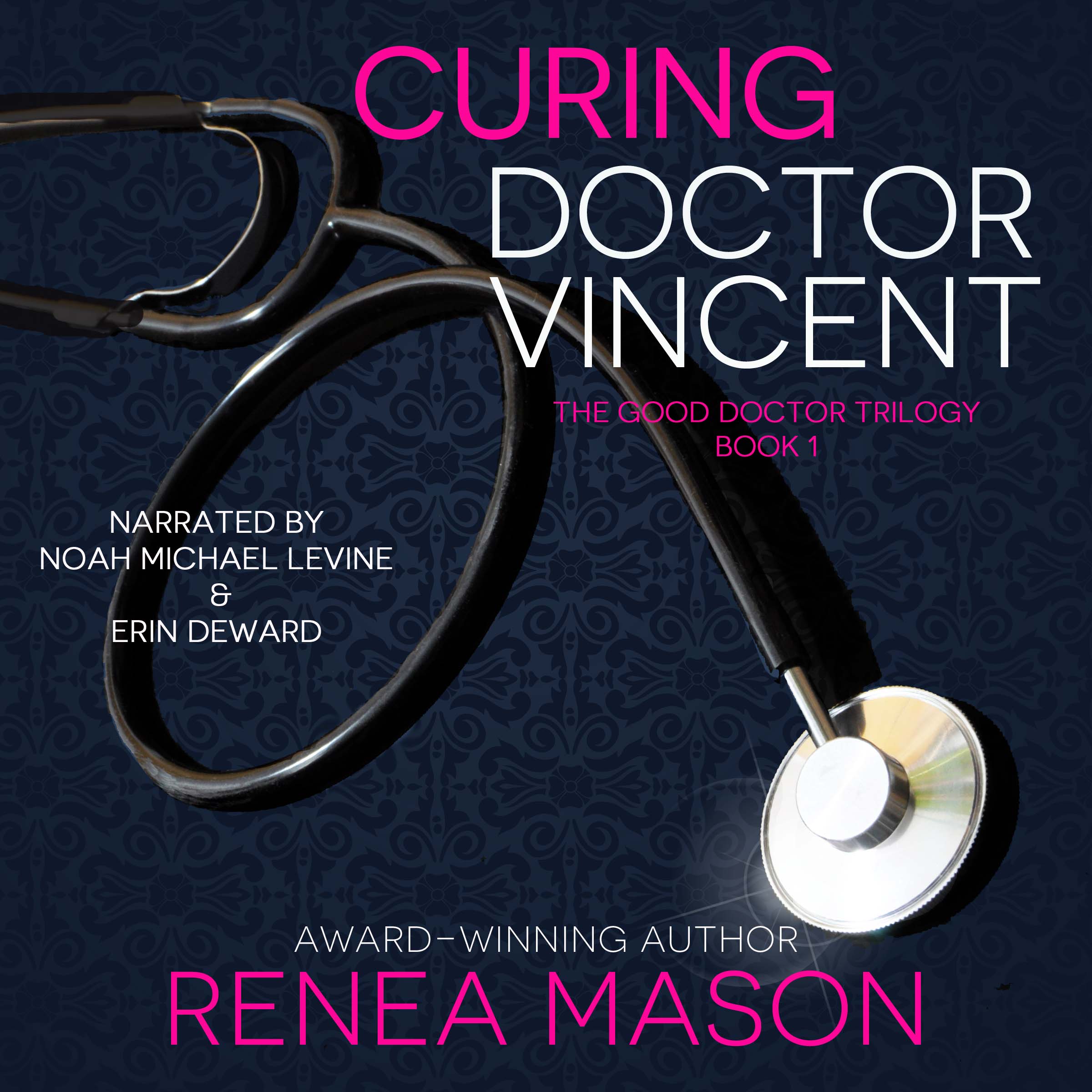 Curing Doctor Vincent by Renea Mason - read by Noah Michael Levine and Erin deWard