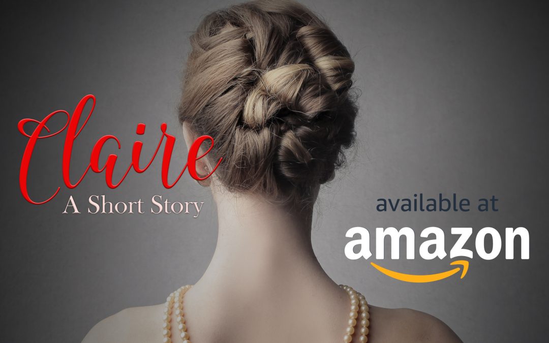Claire – A new short story – #NowAvailable